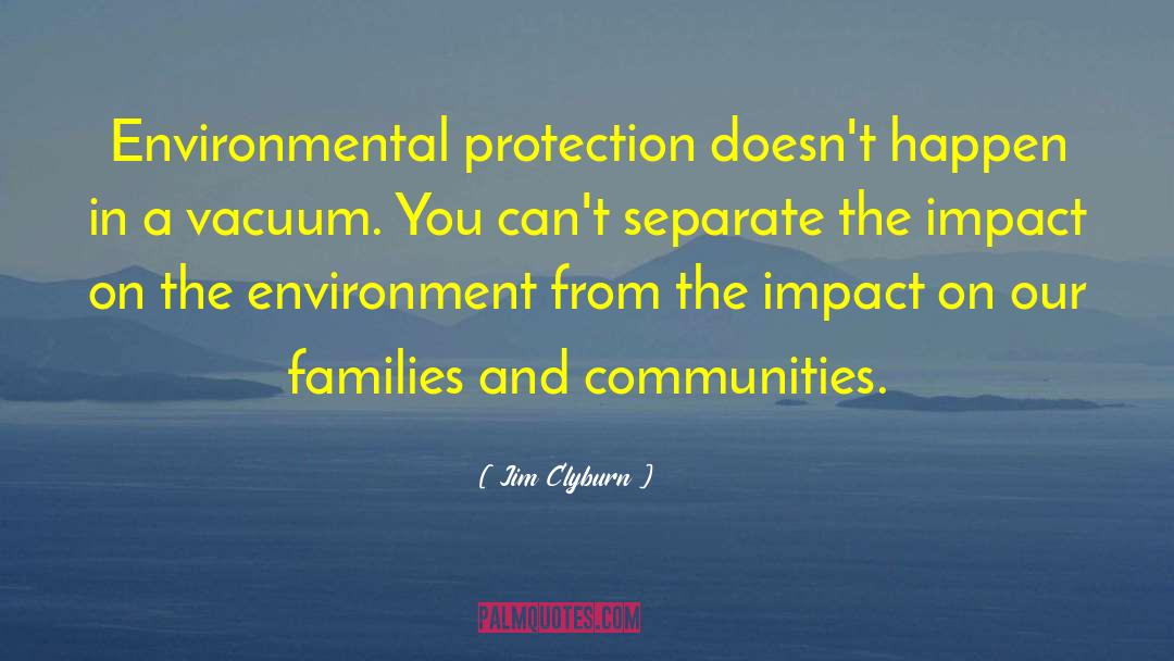 Environmental Protection quotes by Jim Clyburn