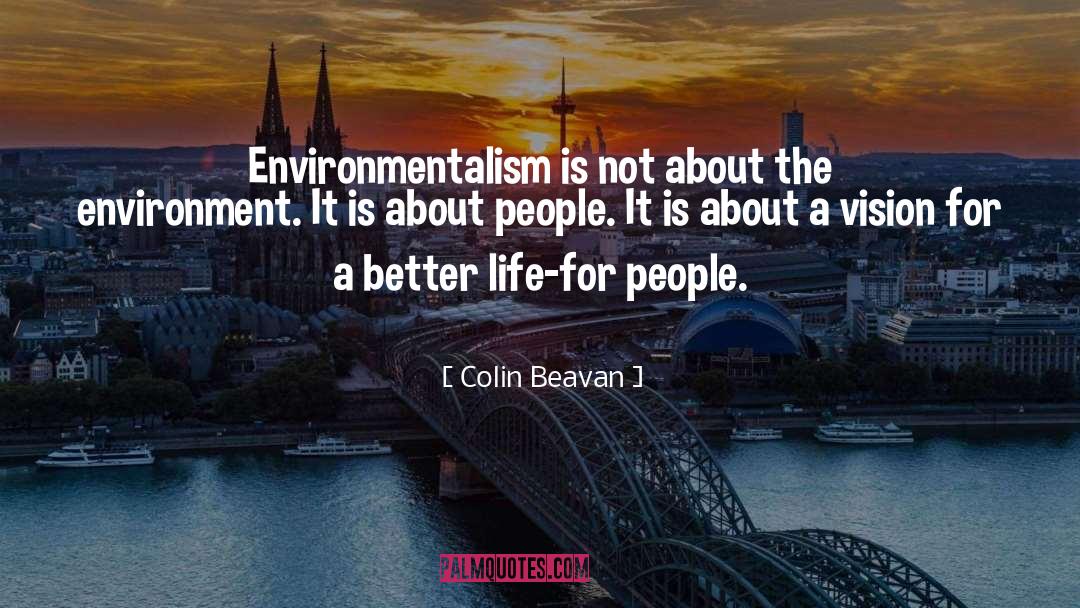 Environmentalism quotes by Colin Beavan