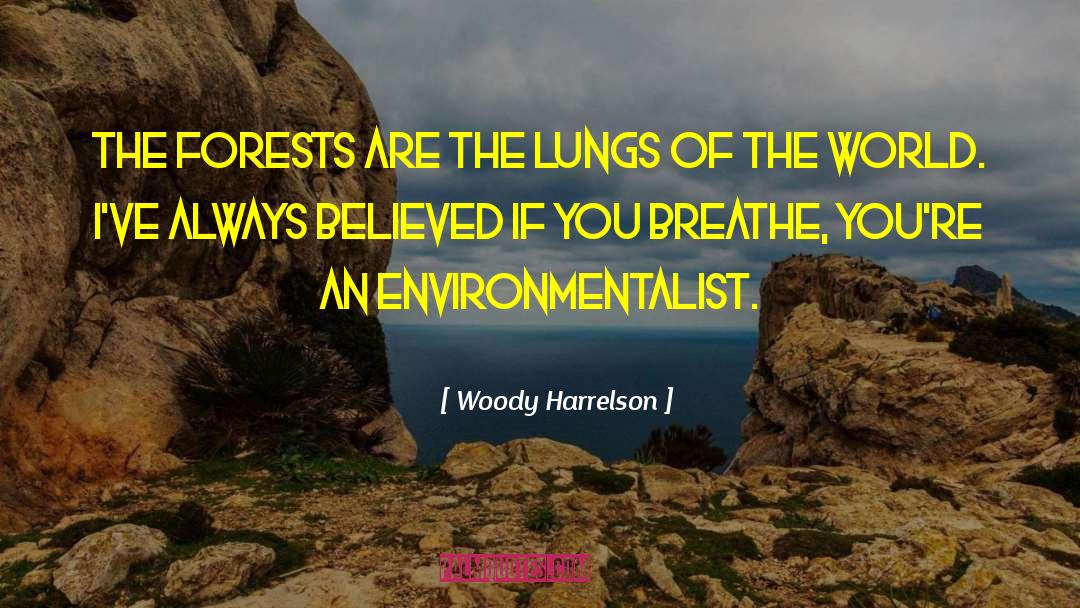 Environmentalist quotes by Woody Harrelson