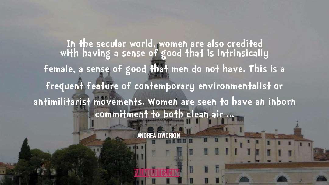 Environmentalist quotes by Andrea Dworkin