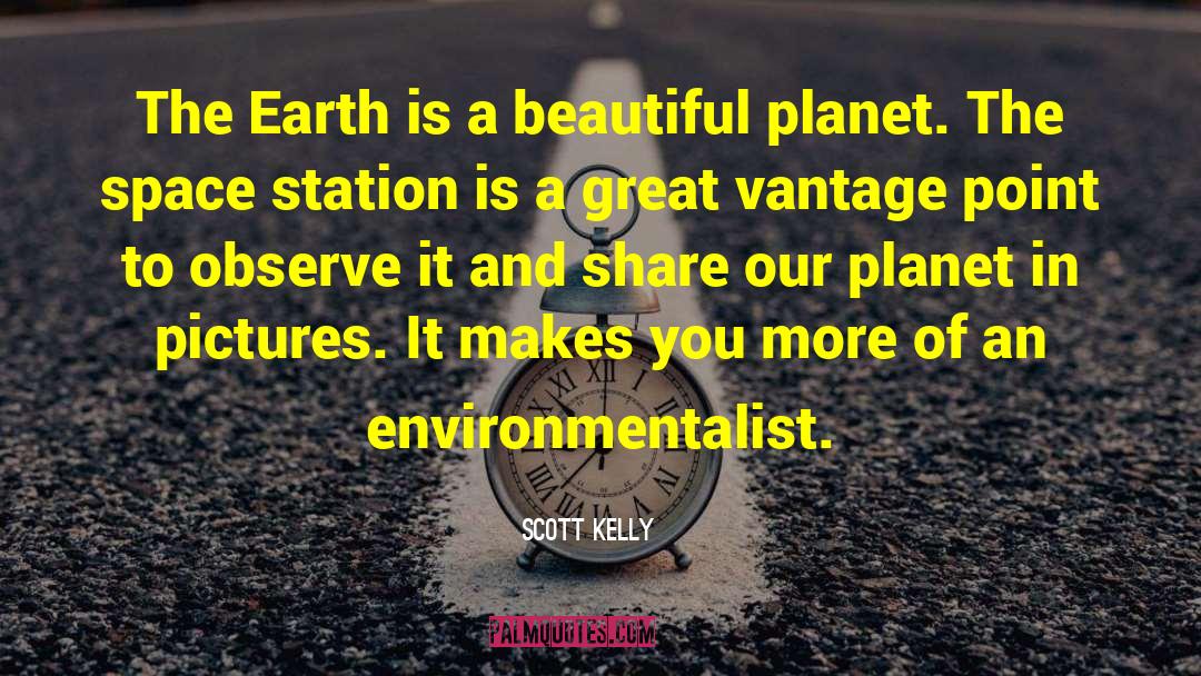 Environmentalist quotes by Scott Kelly