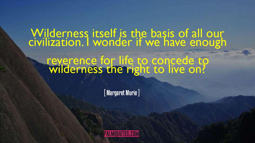 Environmentalist quotes by Margaret Murie