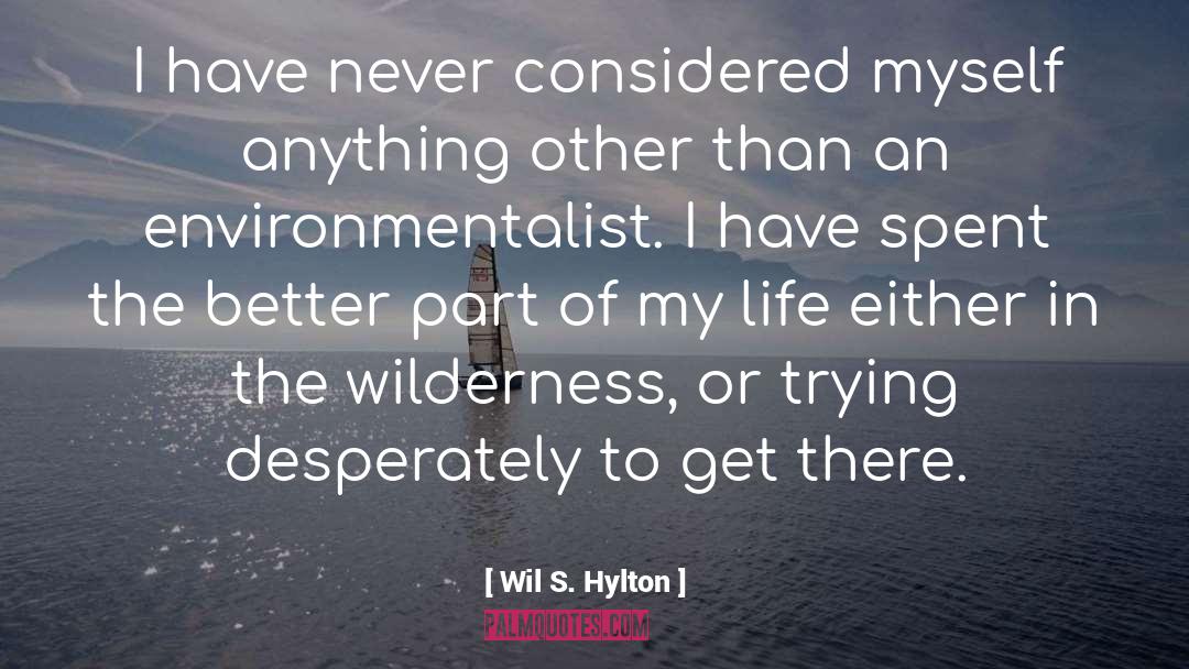 Environmentalist quotes by Wil S. Hylton