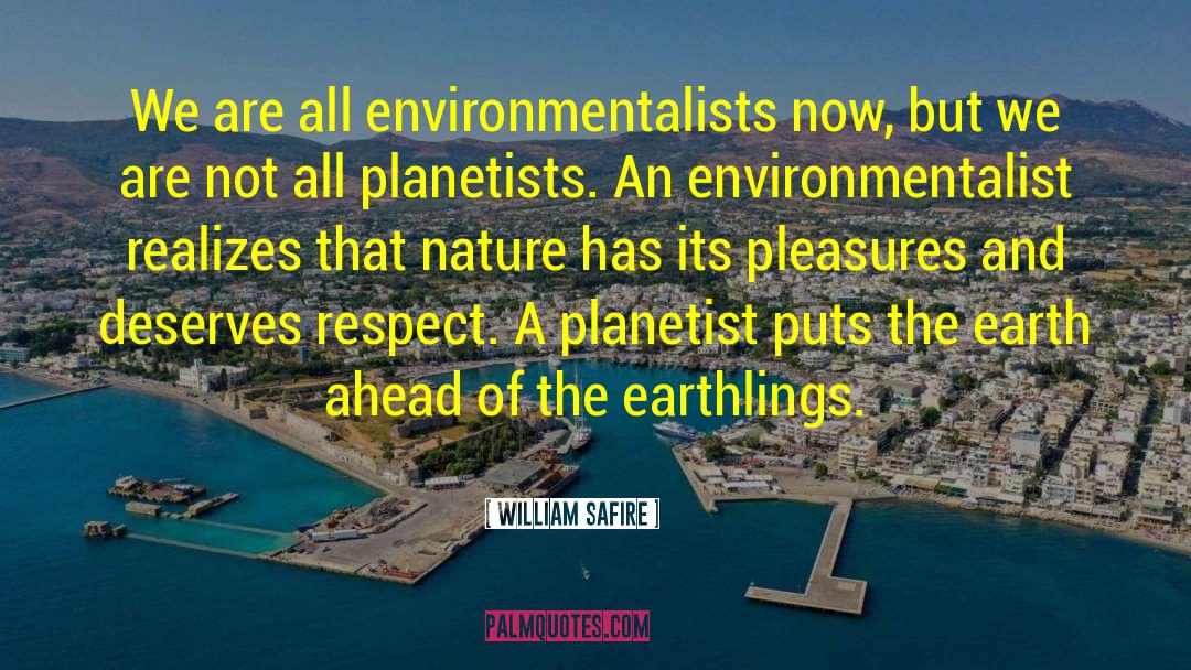 Environmentalist quotes by William Safire