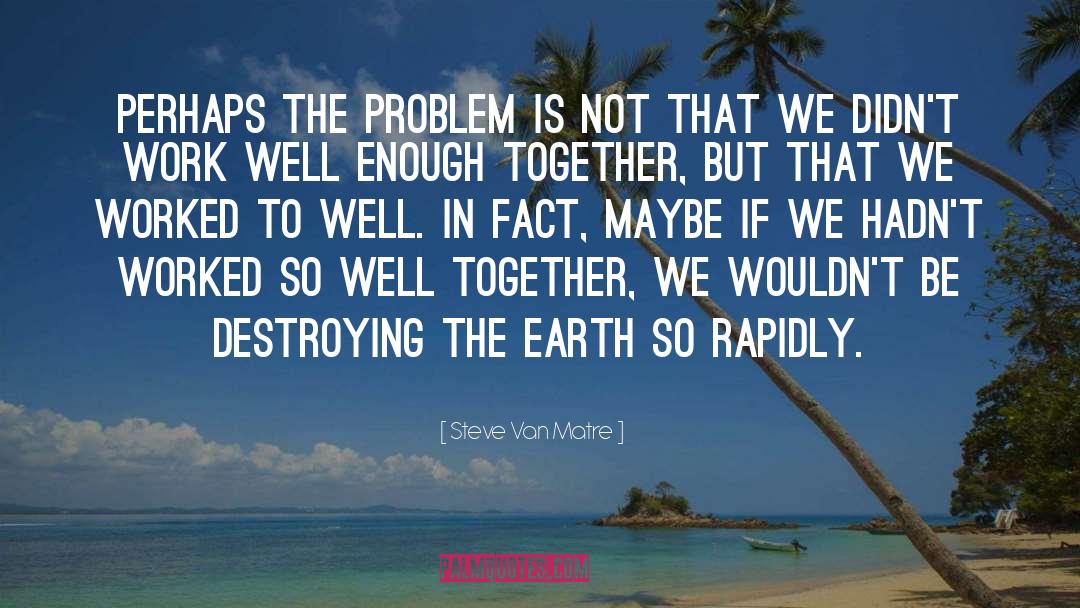 Environmentalist quotes by Steve Van Matre