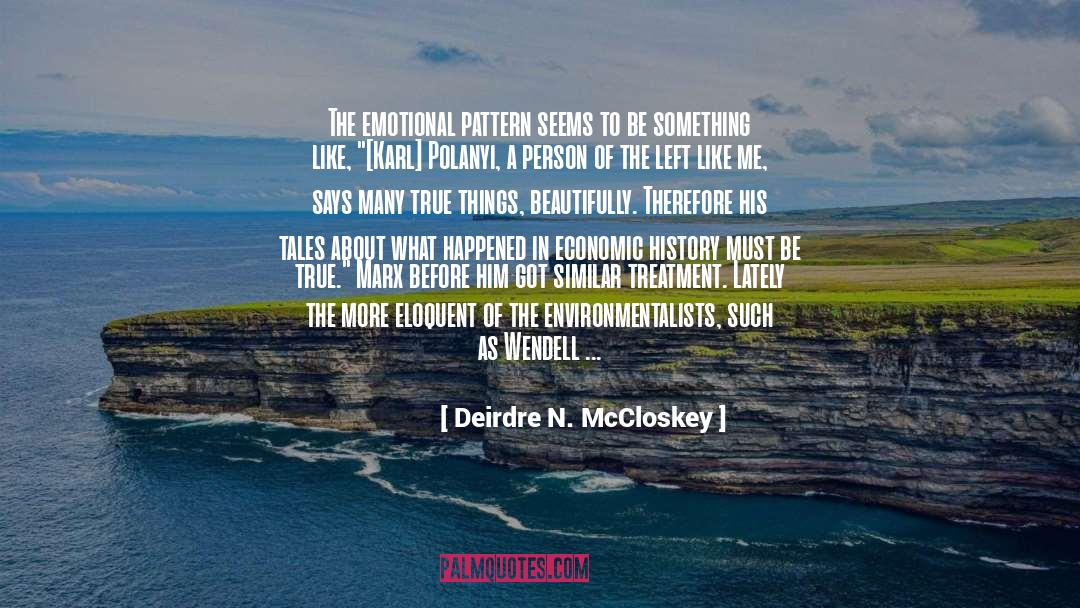 Environmentalists quotes by Deirdre N. McCloskey
