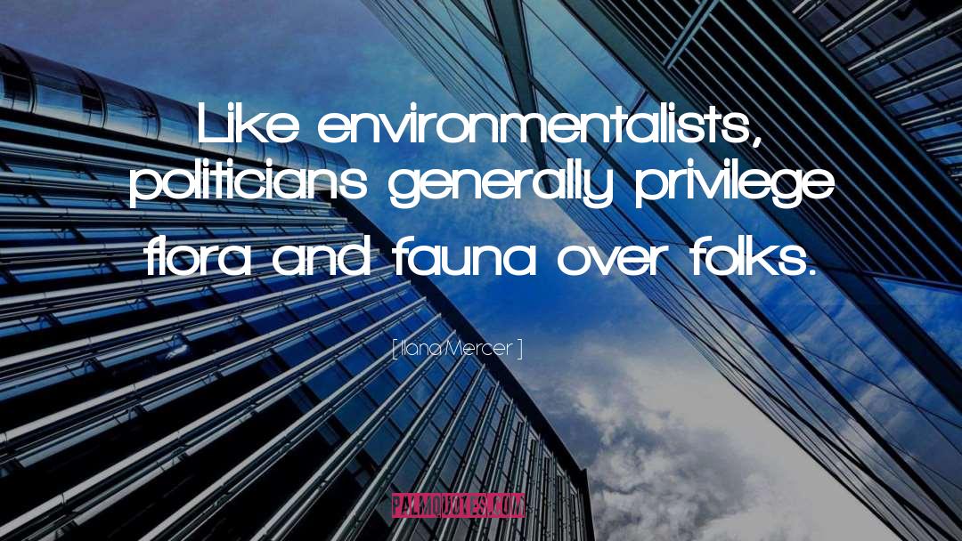 Environmentalists quotes by Ilana Mercer