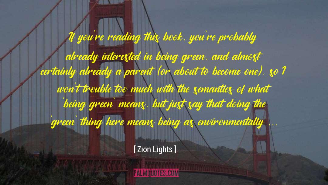 Environmentally Friendly quotes by Zion Lights