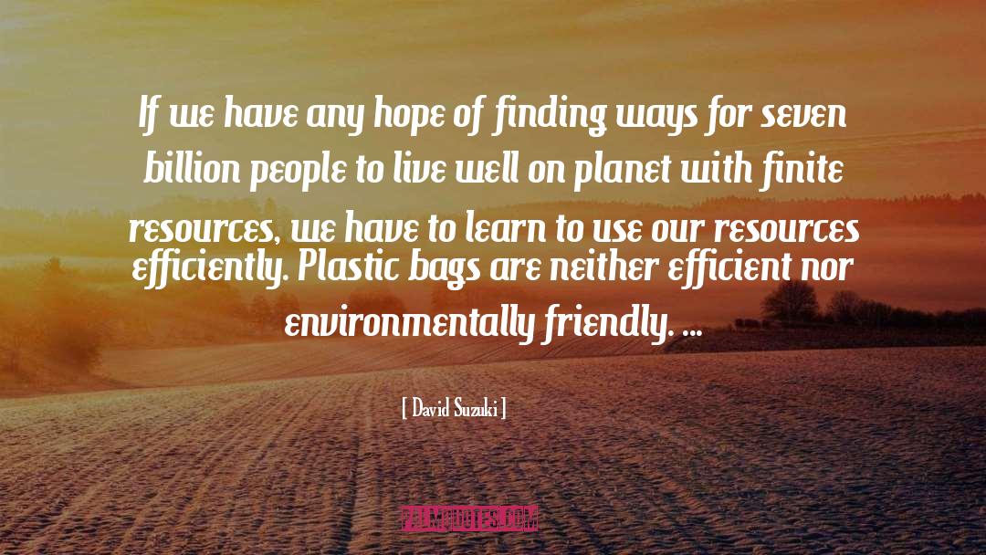 Environmentally Friendly quotes by David Suzuki