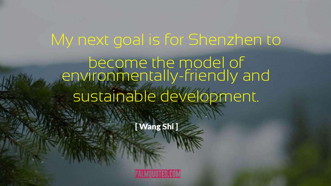 Environmentally Friendly quotes by Wang Shi