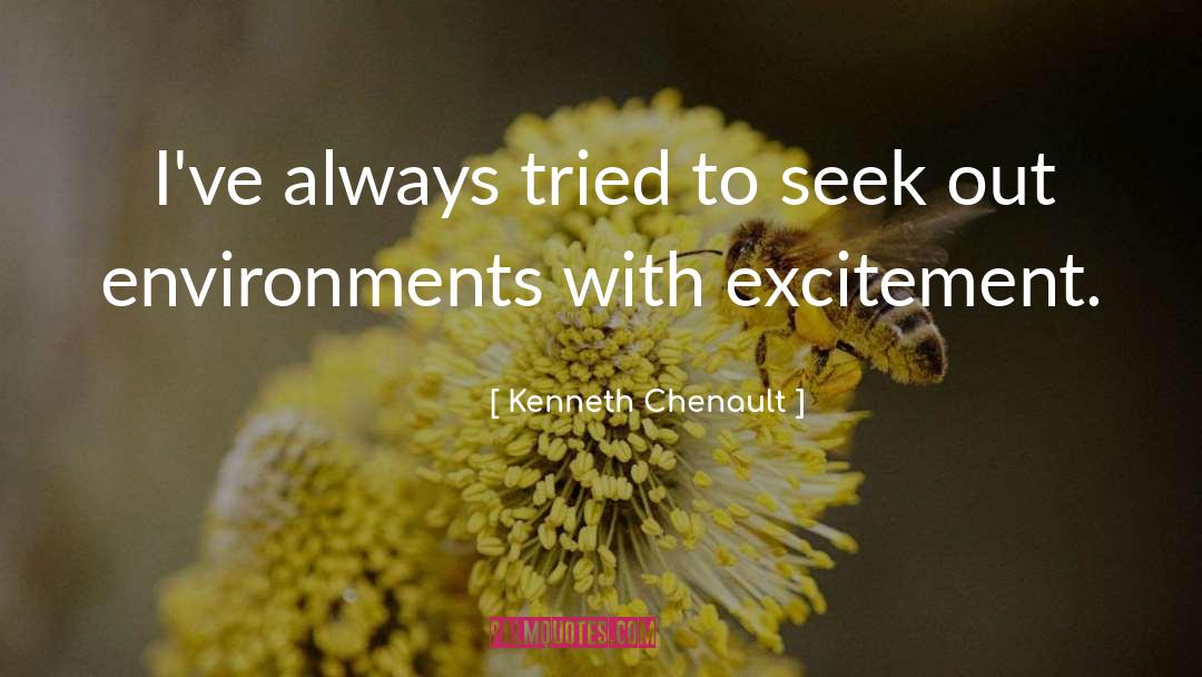 Environments quotes by Kenneth Chenault