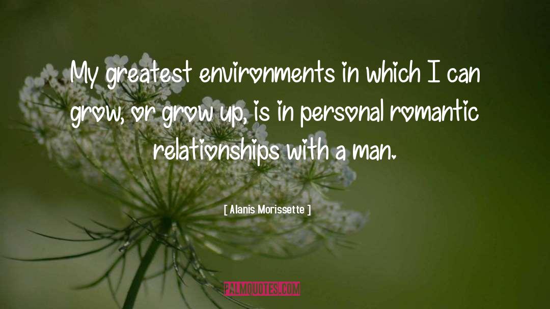 Environments quotes by Alanis Morissette
