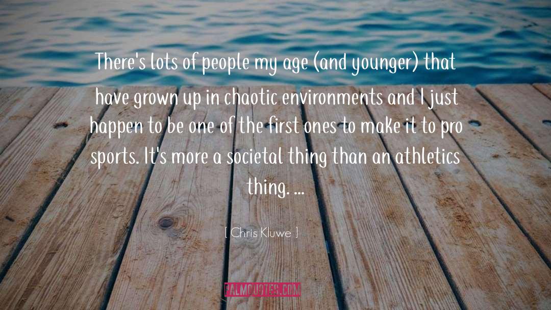 Environments quotes by Chris Kluwe