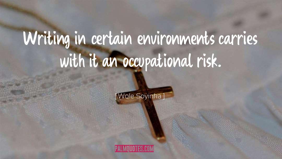 Environments quotes by Wole Soyinka