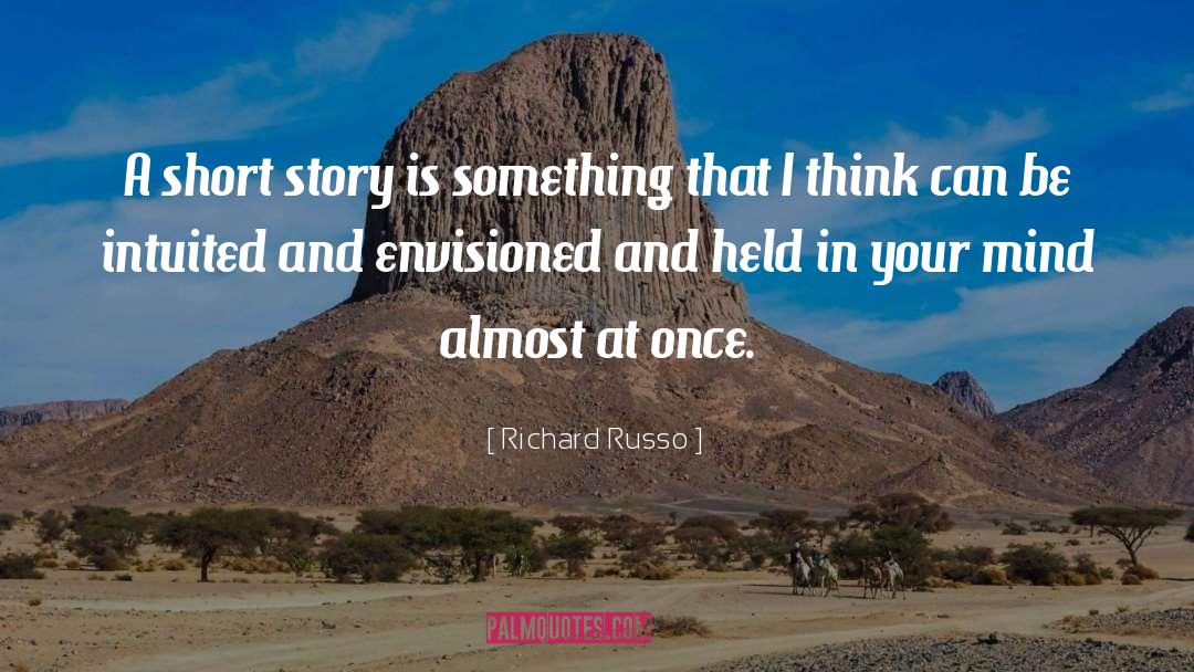 Envisioned quotes by Richard Russo