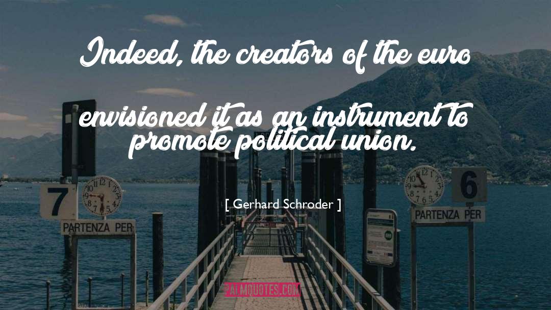 Envisioned quotes by Gerhard Schroder