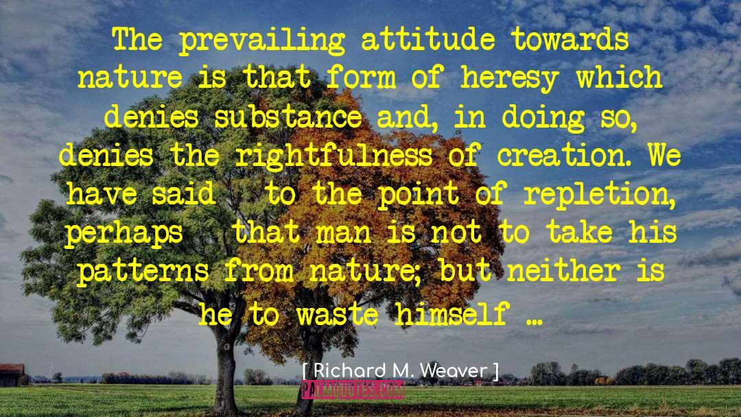 Envy And Attitude quotes by Richard M. Weaver