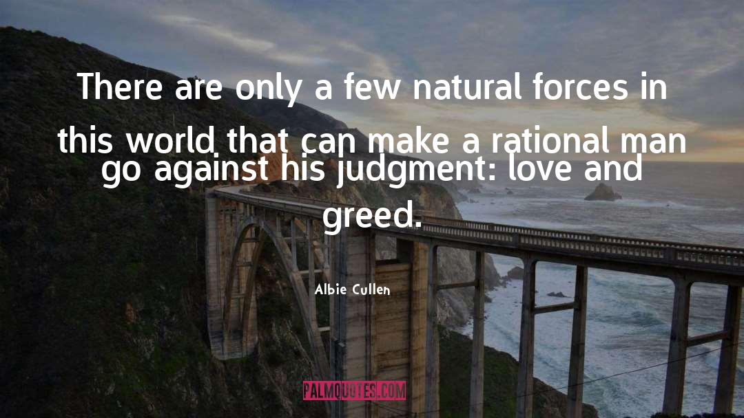 Envy And Greed quotes by Albie Cullen