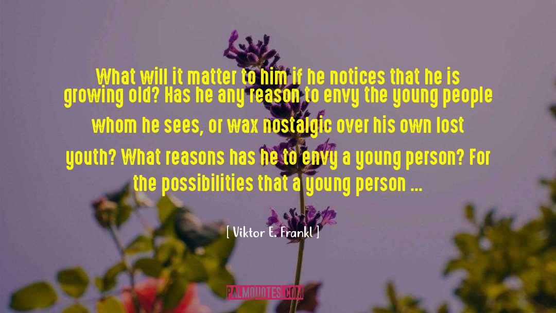 Envy And Greed quotes by Viktor E. Frankl