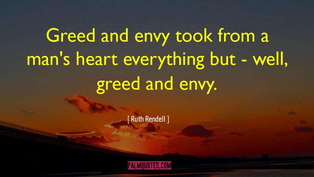 Envy And Spite quotes by Ruth Rendell