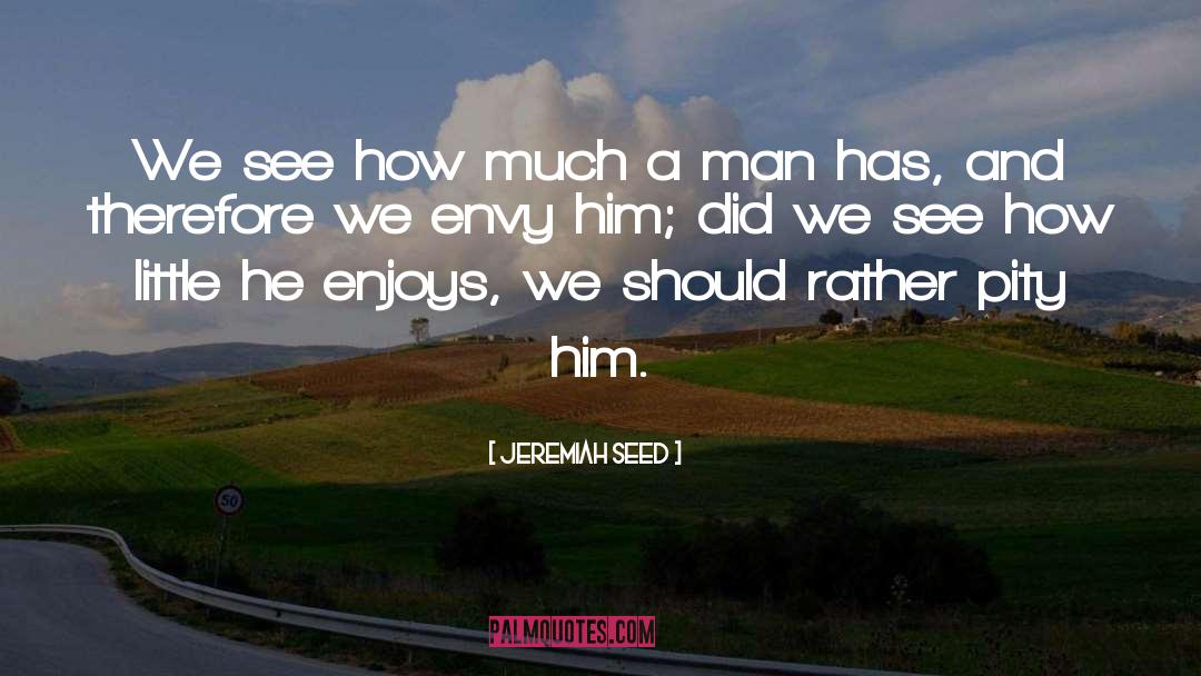 Envy Me quotes by Jeremiah Seed