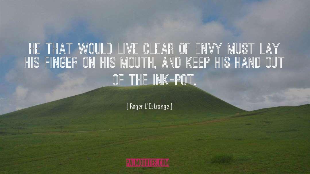 Envy Me quotes by Roger L'Estrange