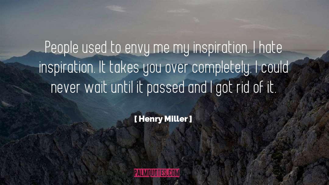 Envy Me quotes by Henry Miller