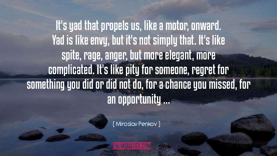 Envy Or Jealousy quotes by Miroslav Penkov