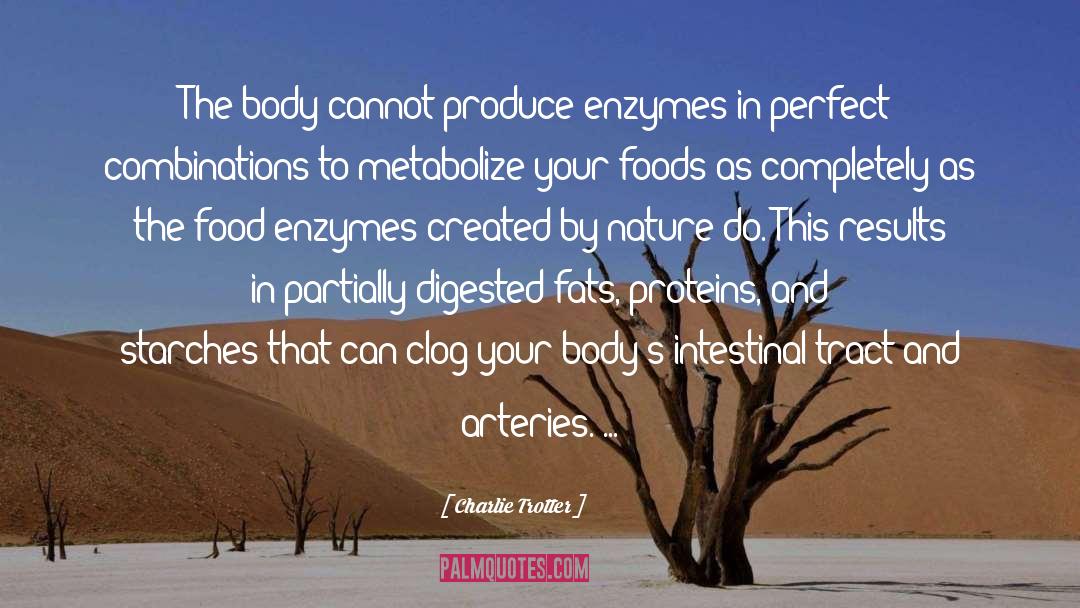 Enzymes quotes by Charlie Trotter