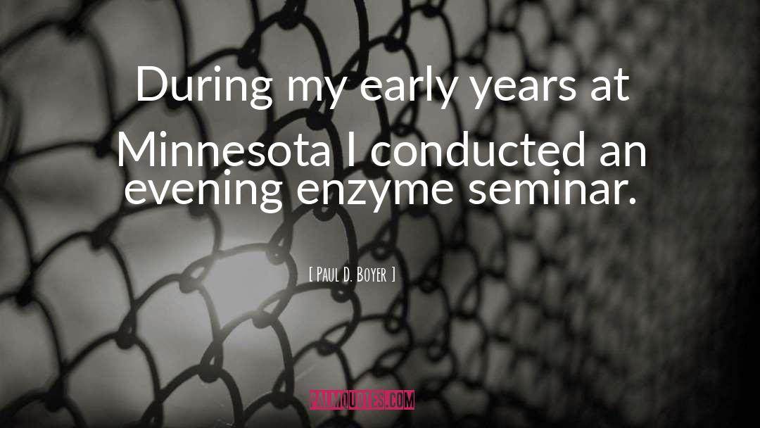 Enzymes quotes by Paul D. Boyer