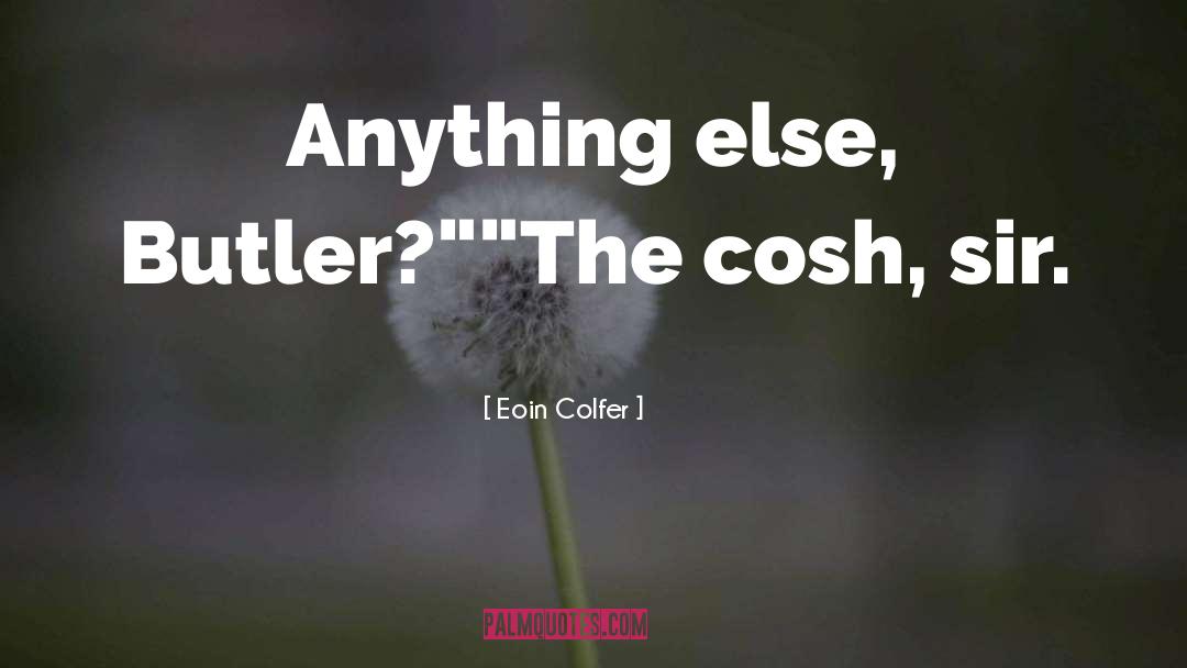 Eoin Colfer quotes by Eoin Colfer