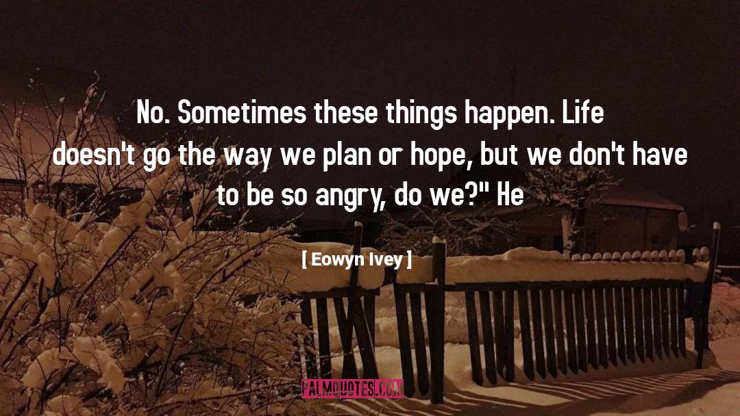 Eowyn quotes by Eowyn Ivey