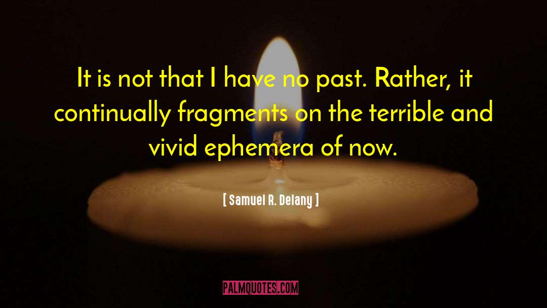 Ephemera quotes by Samuel R. Delany