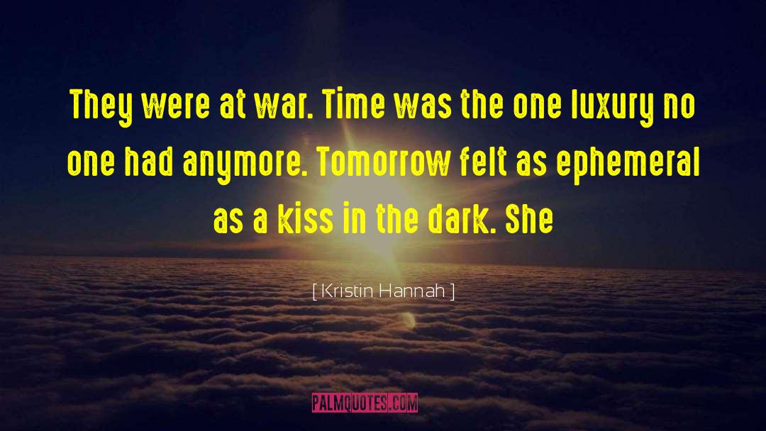 Ephemeral quotes by Kristin Hannah