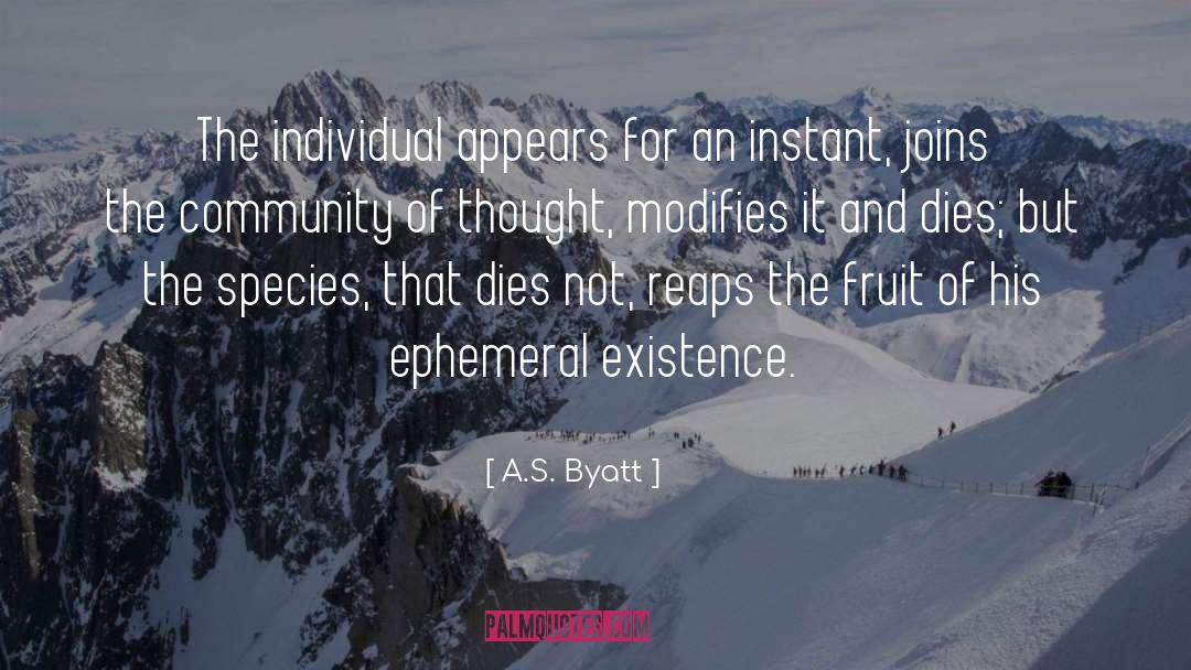 Ephemeral quotes by A.S. Byatt