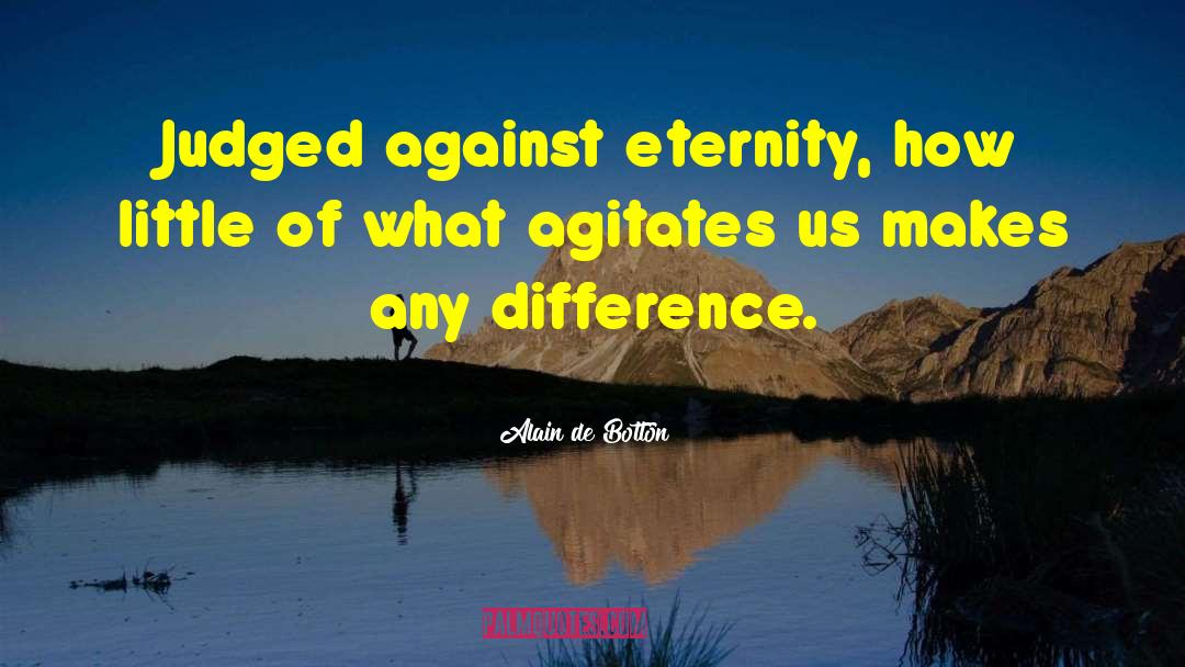Ephemerality quotes by Alain De Botton
