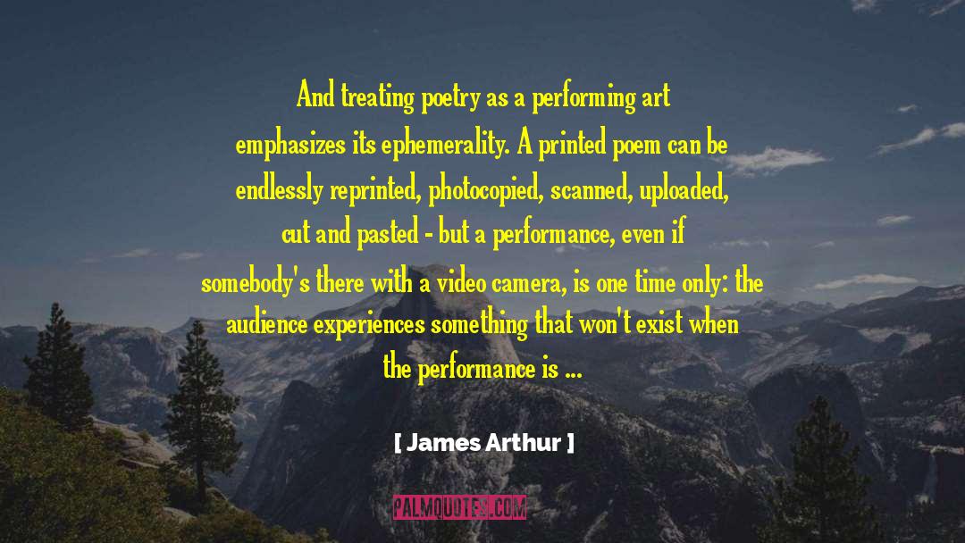 Ephemerality quotes by James Arthur