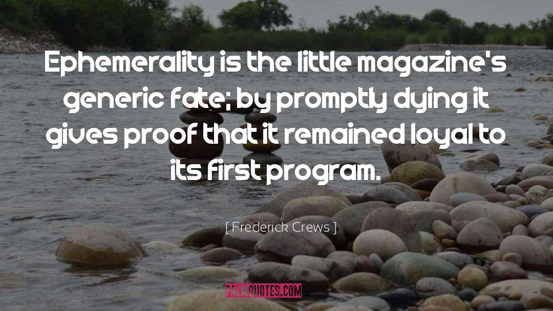 Ephemerality quotes by Frederick Crews