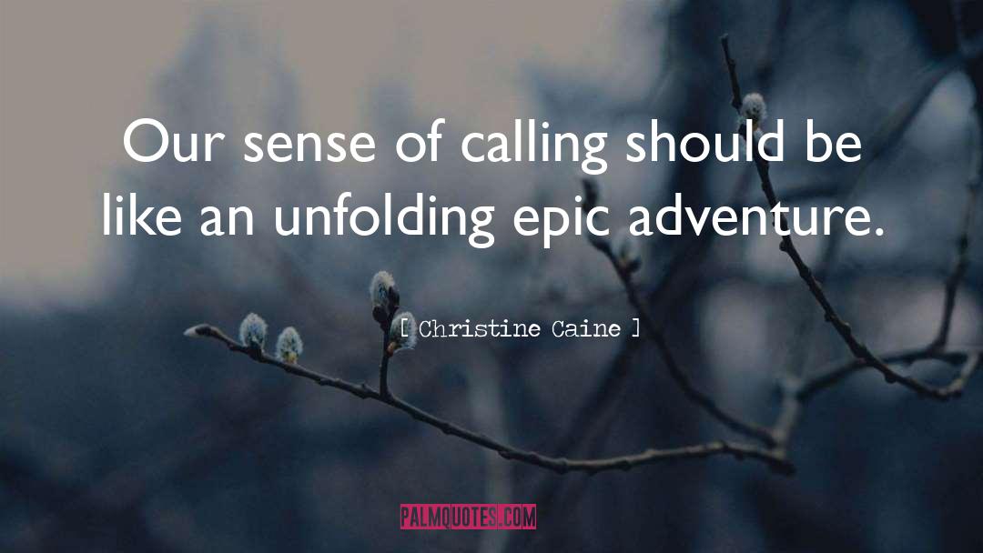 Epic Adventure quotes by Christine Caine