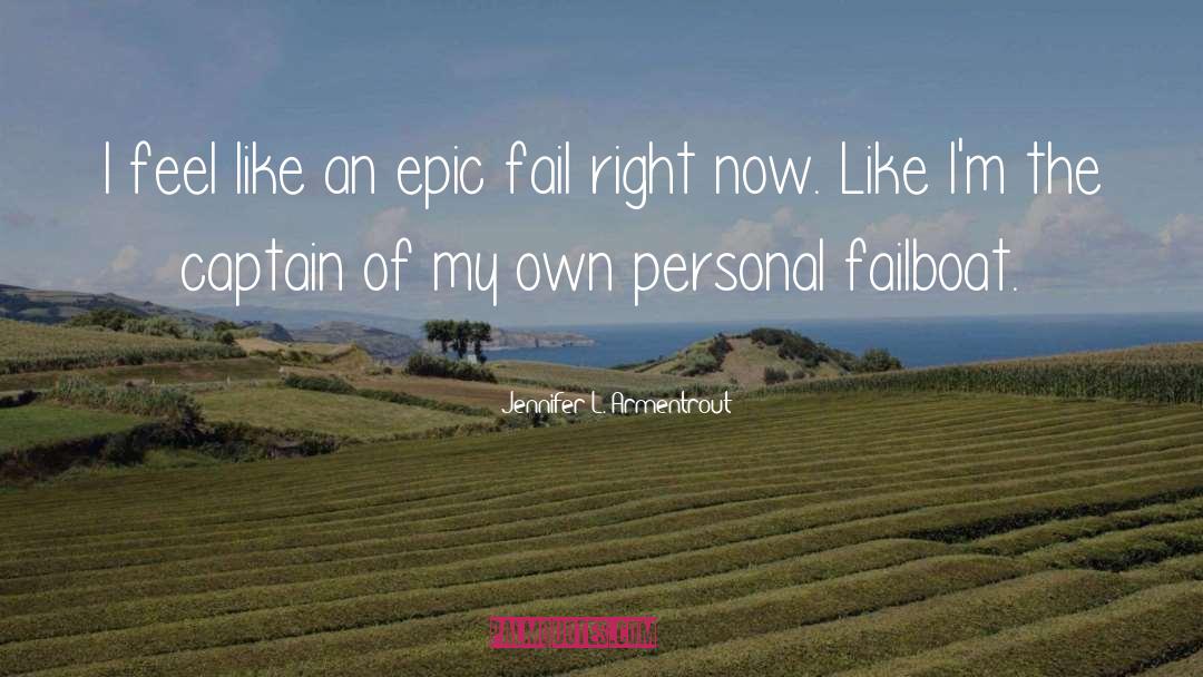 Epic Fail quotes by Jennifer L. Armentrout