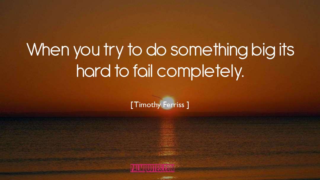 Epic Fail quotes by Timothy Ferriss
