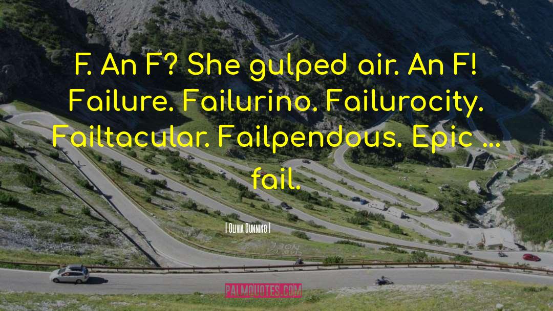 Epic Fail quotes by Olivia Cunning