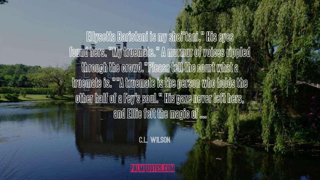 Epic Fantasy quotes by C.L. Wilson