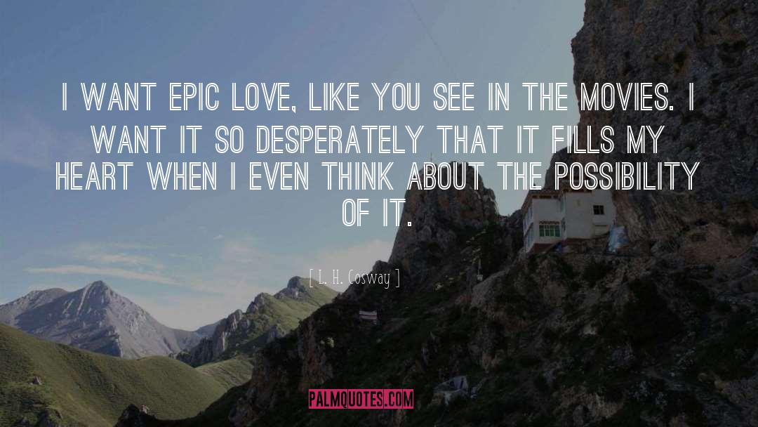 Epic Love quotes by L. H. Cosway