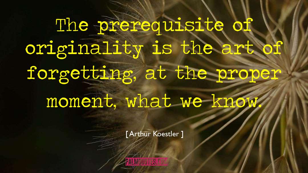 Epic Moments quotes by Arthur Koestler