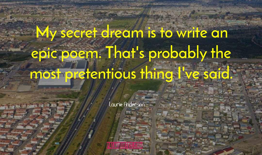 Epic Poems quotes by Laurie Anderson