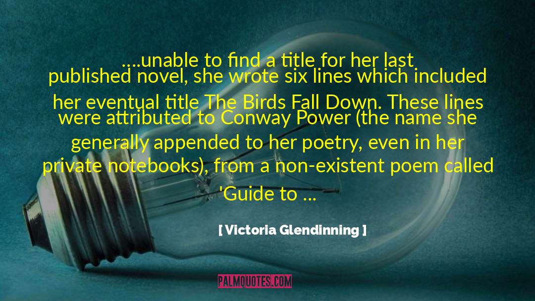 Epic Poetry quotes by Victoria Glendinning