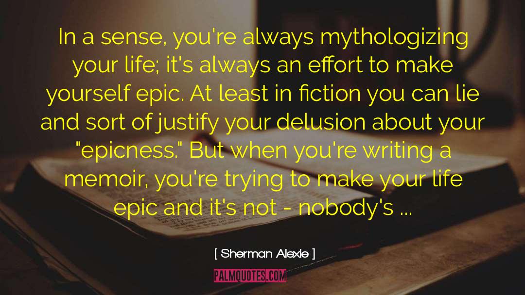 Epicness quotes by Sherman Alexie