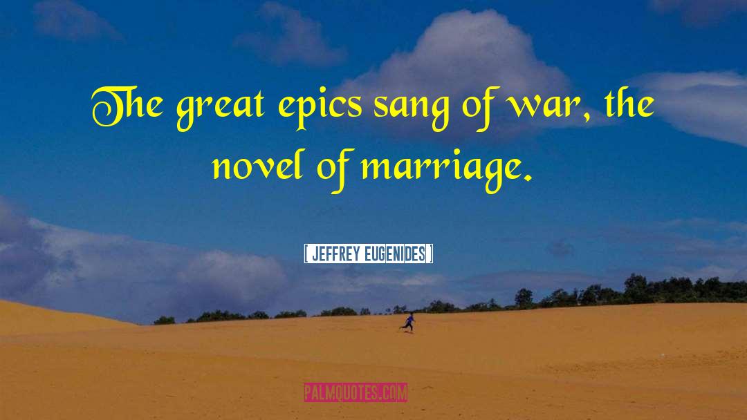 Epics quotes by Jeffrey Eugenides