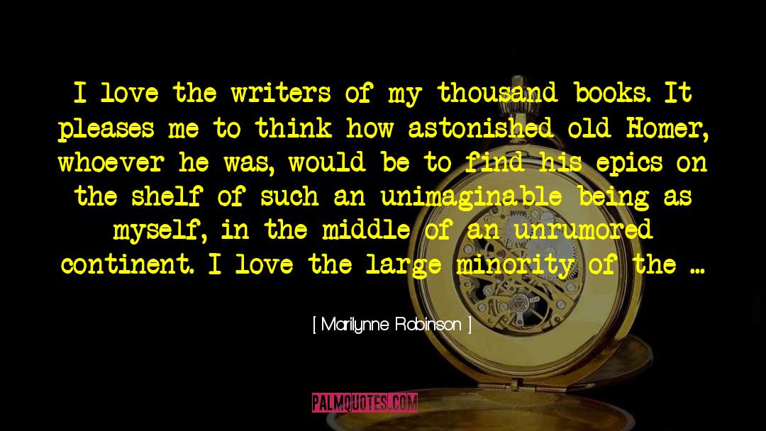 Epics quotes by Marilynne Robinson